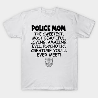 Police Mom The Sweetest T-Shirt